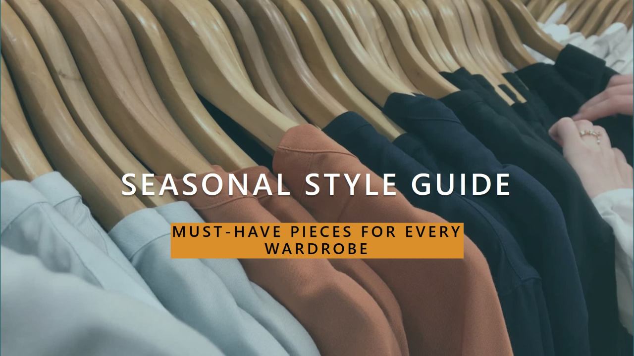 Seasonal Fashion Must-Haves: A Complete Guide to Year-Round Style